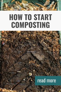 a pile of composting materials with the title how to start composting