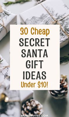 presents wrapped in white paper with the words 30 cheap secret santa gift ideas under $ 10