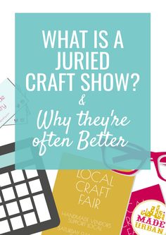 the words what is a juried craft show and why they're often better