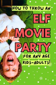 an elf movie party for any age kids - adults is coming to town this christmas