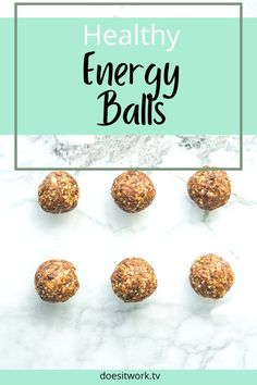 healthy energy balls on a marble counter top with text overlay that reads, healthy energy balls