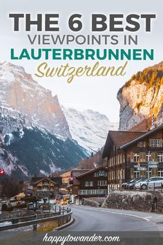 the 6 best viewpoints in lauterbrunin, switzerland with text overlay