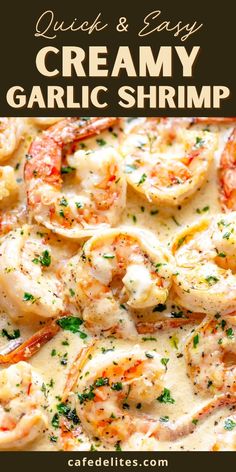 creamy garlic shrimp in a white sauce with parsley on top and text overlay that reads quick and easy creamy garlic shrimp