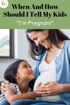 a pregnant woman and her child with the words when and how should i tell my kids?