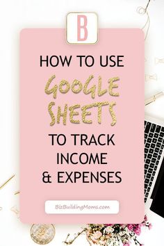 a pink sign with the words how to use google sheets to track income and expenies