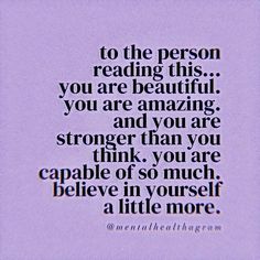 a quote that reads to the person reading this you are beautiful