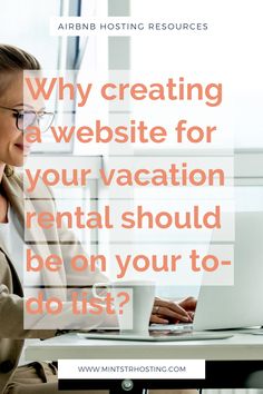 a woman sitting in front of a laptop computer with the words why creating a website for your vacation rental should be on your to - do list?