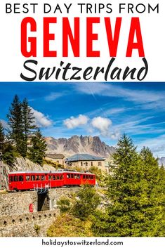 the best day trips from geneva to switzerland