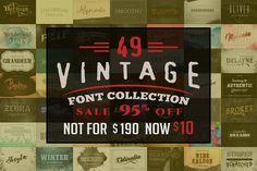 the vintage font collection sale is now up to $ 99 off, not for $ 300