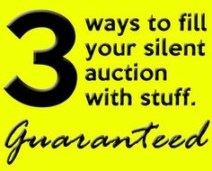 three ways to fill your silent auction with stuff that is granted by 3 cents