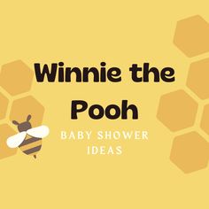 a bee with the words winnie the pooh baby shower ideas in front of it