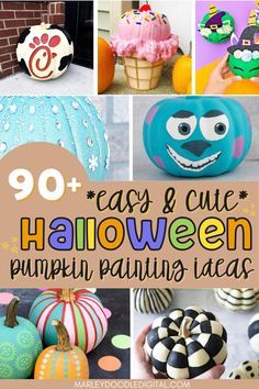 some pumpkins that are painted with different colors and designs, including the words easy cute halloween pumpkin painting ideas