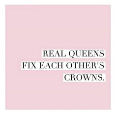 the words real queens fix each other's crowns on a pink and white background