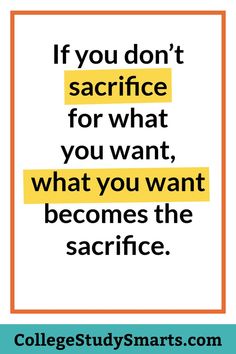 the quote if you don't sacrifice for what you want, what you