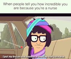 a cartoon character sitting in the passenger seat of a car with text that reads, when people tell you how incredible you are because you're a nurse