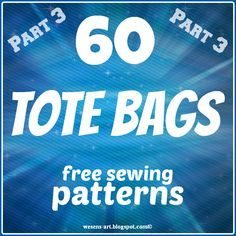 a blue sign that says 60 tote bags free sewing patterns