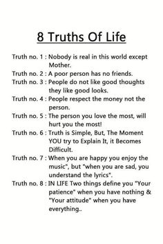 a poem written in black and white with the words 8 truths of life on it