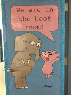 a door decorated with an elephant and pig saying we are in the book room