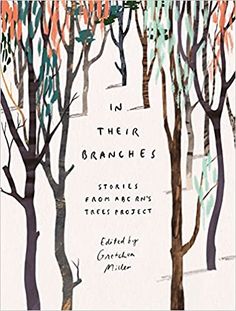 the cover of in their branches stories from abc's trees project by gordon miller