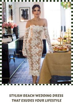 a woman in a white dress standing next to a table with food on it and the caption stylish beach wedding dress that exudes your life style