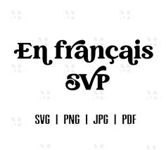 the words enfrancais svp are black and white