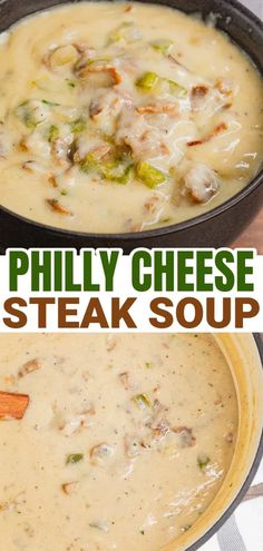 two images showing different types of soup in pans with text overlay that reads phily cheese steak soup