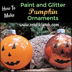 two pumpkin ornaments sitting on top of rocks with text overlay that reads, how to paint and glitter pumpkin ornaments