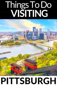 things to do in pittsburgh, pennsylvania and the surrounding area with text overlay that reads things to do visiting