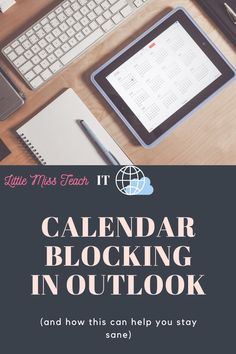 a desk with a tablet, keyboard and mouse on it that says calendar blocking in outlook