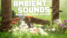 an animated video game title with the words ambient sounds minecraft lava edition