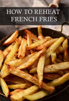 french fries in a frying pan with the title how to reheat french fries