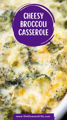 cheesy broccoli casserole in a white dish with the title above it