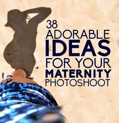 a person standing in the sand with their shadow on the wall and text that reads, 38 adorable ideas for your maternity photoshoot