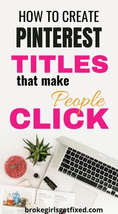 the title for how to create pinterest titles that make people click