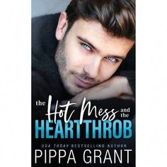 the hot mess and the heartthrob just today resting author pippa grant