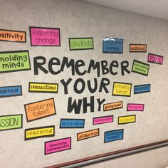 a bulletin board with words written on it that say,'remember your why '