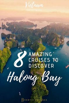 an aerial view of halong bay with the text, amazing cruises to discovery halong bay