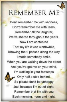 a poem with butterflies on it that says, remember me