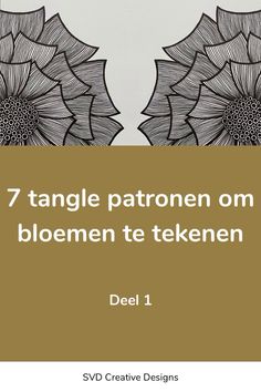 Tekening van twee bloemen in zwart-wit geïnspireerd door tangle patroon Leur, met de tekst ‘7 tangle patronen om bloemen te tekenen - Deel 1’ Gratis Printables