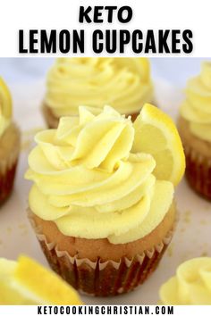 cupcakes with lemon frosting on top and the title overlay reads keto lemon cupcakes