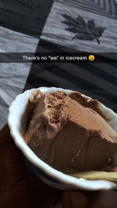 there is no ice cream in the bowl