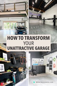 a garage filled with lots of different things and the words how to transform your unattractivetive garage