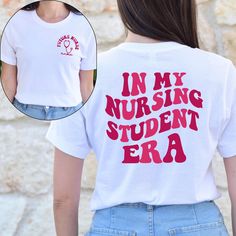 a woman wearing a t - shirt with the words in my nursing student era printed on it