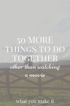 50 MORE things to do together (other than watching movies) - What You Make It Things To Do Together, Watching A Movie, Married Couples, Watching Movies, Time Life, Love Is In The Air, Married Life, Married Couple, Love Images