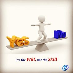 a person standing on top of a balance beam with the words yes, it's the will, not the skill