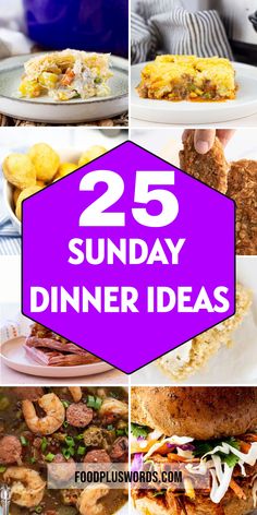 the 25 sunday dinner ideas are great for any family to enjoy and have fun eating together