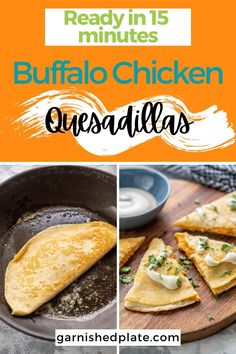 the recipe for buffalo chicken quesadillas is shown