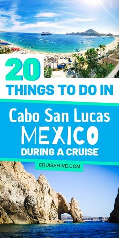 the beach with text that reads 20 things to do in cabo san lucas, mexico during