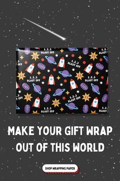 a black background with space and stars on it, says make your gift wrap out of this