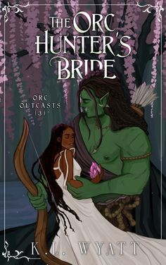 the orc hunter's bride by r w wattt, illustrated by jw wattt